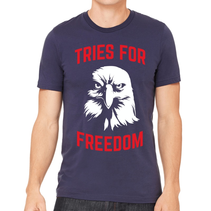 Tries for Freedom T-Shirt|X-Small|Small|Medium|Large|X-Large|2X-Large|3X-Large